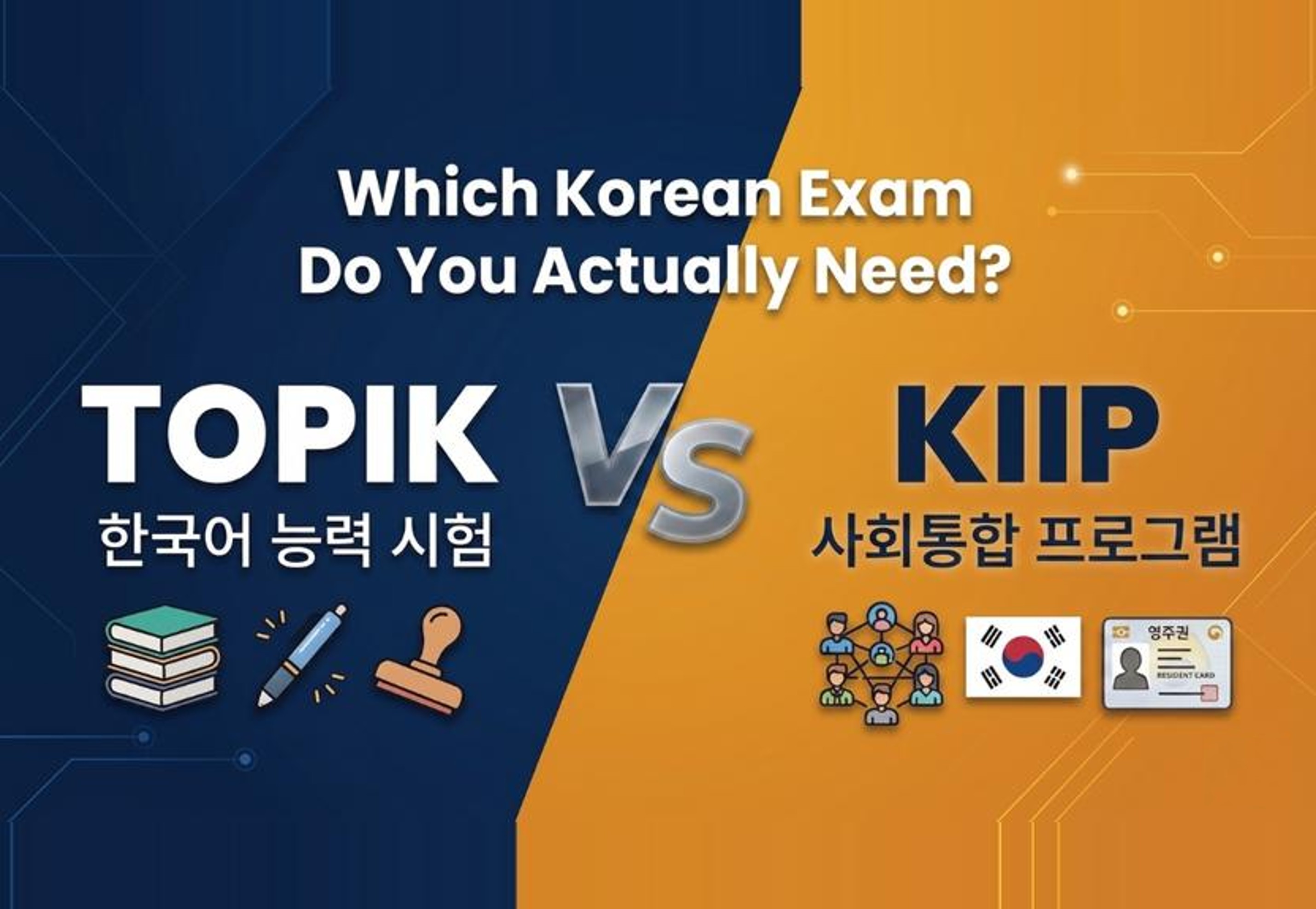 TOPIK vs KIIP: Which Korean Exam Do You Actually Need? (2026 Guide for Foreigners in Korea)